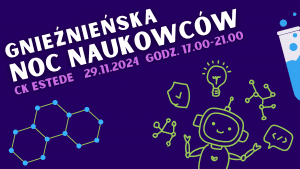 Gnieźnieńska Noc Naukowców [ZAPOWIEDŹ]