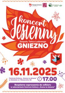 Koncert jesienny Zespołu Tańca Ludowego „Gniezno” w CK eSTeDe [ZAPOWIEDŹ, 16.11.2025]