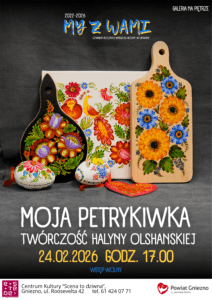 „My z Wami” – wystawa Halyny Olshanskiej „Moja Petrykiwka” [ZAPOWIEDŹ, 24.02.2026]