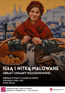 „Igłą i nitką malowane” – wernisaż wystawy Czesławy Wojciechowskiej [ZAPOWIEDŹ, 14.03.2026]