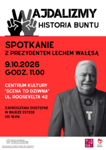 „Wajdalizmy. Historia buntu” – Spotkanie z Prezydentem Lechem Wałęsą [ZAPOWIEDŹ, 9.10.2026]
